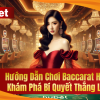 Hướng Dẫn Chơi Baccarat HUBet – Khám Phá Bí Quyết Thắng Lớn